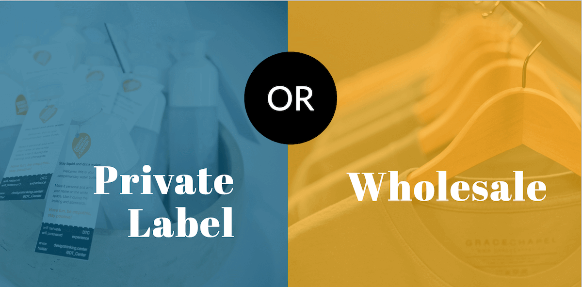 Wholesale v Private Label